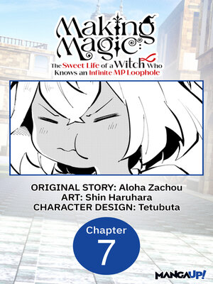 cover image of Making Magic: The Sweet Life of a Witch Who Knows an Infinite MP Loophole, Chapter 7